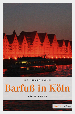 Barfuß in Köln von Rohn,  Reinhard