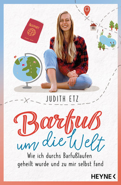 Barfuß um die Welt von Etz,  Judith