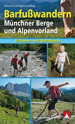 Barfußwandern Münchner Berge und Alpenvorland von Soeffker,  Eduard, Soeffker,  Sigrid