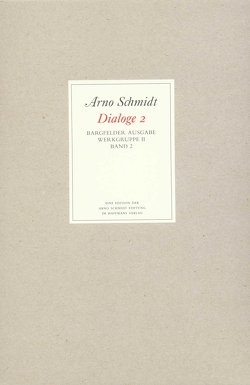 Bargfelder Ausgabe. Werkgruppe II. Dialoge von Schmidt,  Arno