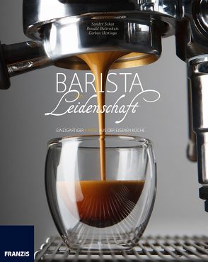 Barista aus Leidenschaft von Buitenhuis,  Ronald, Hettinga,  Gerben, Schat,  Sander