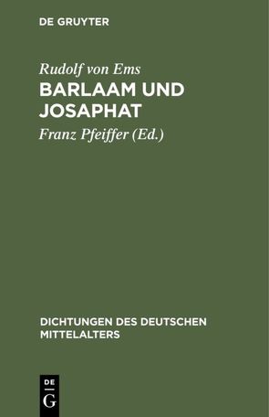 Barlaam und Josaphat von Pfeiffer,  Franz, Rudolf von Ems