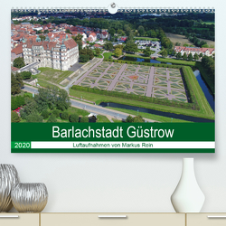 Barlachstadt Güstrow – Luftaufnahmen von Markus Rein (Premium, hochwertiger DIN A2 Wandkalender 2020, Kunstdruck in Hochglanz) von Rein,  Markus