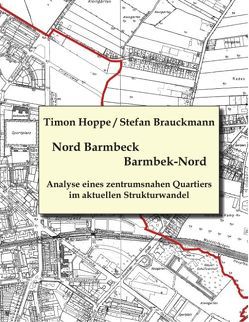 Barmbek Nord – Nord Barmbeck von Brauckmann,  Stefan, Hoppe,  Timon