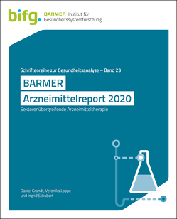 BARMER Arzneimittelreport 2020 von Grandt,  Daniel, Lappe,  Veronika, Schubert,  Ingrid