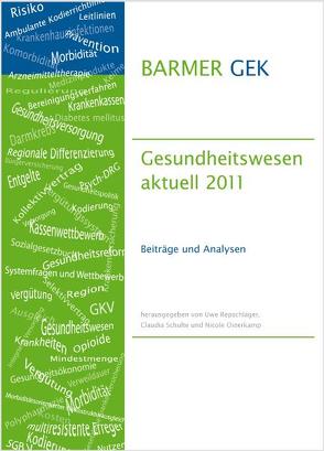 BARMER GEK Gesundheitswesen aktuell 2011 von Osterkamp,  Nicole, Repschläger,  Uwe, Schulte,  Claudia