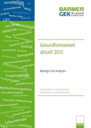 BARMER GEK Gesundheitswesen aktuell 2012 von Osterkamp,  Nicole, Repschläger,  Uwe, Schulte,  Claudia