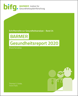 BARMER Gesundheitsreport 2020 von Frerk,  Timm, Grobe,  Thomas G