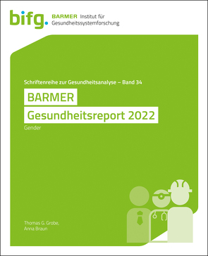 BARMER Gesundheitsreport 2022 von Braun,  Anna, Grobe,  Thomas G