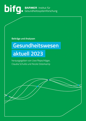 BARMER Gesundheitswesen aktuell 2023 von Osterkamp,  Nicole, Repschläger,  Uwe, Schulte,  Claudia