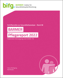 BARMER Pflegereport 2022 von Müller,  Rolf, Rothgang,  Heinz