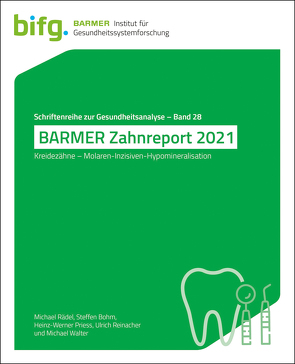 BARMER Zahnreport 2021 von Bohm,  Steffen, Priess,  Heinz-Werner, Rädel,  Michael, Reinacher,  Ulrich, Walter,  Michael