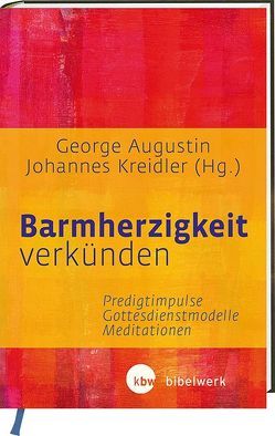 Barmherzigkeit verkünden von Ackermann,  Stephan, Arnold,  Thomas, Augustin,  George, Böbel,  Thomass, Bode,  Franz-Josef, Boom,  Ulrich, Burkard,  Heinrich-Maria, Holzbach,  Alexander, Kersten,  Stephanie, Kraemer,  Klaus, Kreidler,  Johannes, Laurs,  Stefan, Merkelbach,  Dr. Heiko, Reuter,  Wolfgang, Schick,  Ludwig, Schindler,  Michael, Schmitt,  Christoph, Trang,  Tran Khac, Varayilan,  Preetha, Witzenbacher,  Marc, Woelki,  Rainer Maria