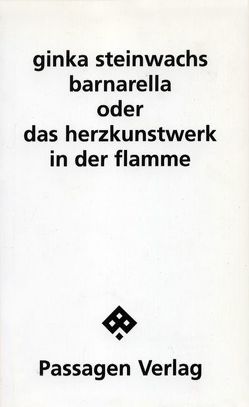 Barnarella oder Das Herzkunstwerk in der Flamme von Steinwachs,  Ginka