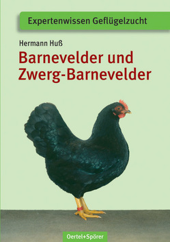 Barnevelder und Zwerg-Barnevelder von Bauer,  Wilhelm, Kopp,  Dieter