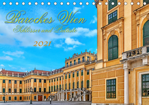 Barockes Wien, Schlösser und Paläste (Tischkalender 2021 DIN A5 quer) von Braun,  Werner