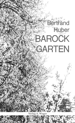Barockgarten von Huber,  Bertrand