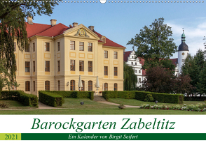 Barockgarten Zabeltitz (Wandkalender 2021 DIN A2 quer) von Seifert,  Birgit
