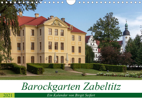 Barockgarten Zabeltitz (Wandkalender 2021 DIN A4 quer) von Seifert,  Birgit
