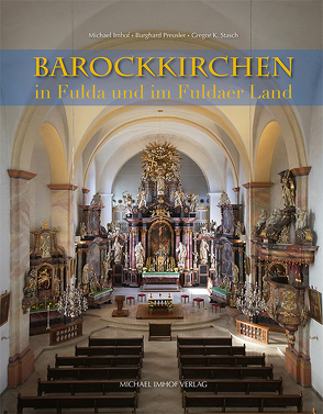 Barockkirchen in Fulda und im Fuldaer Land von Imhof,  Michael, Preusler,  Burghard, Stasch,  Gregor