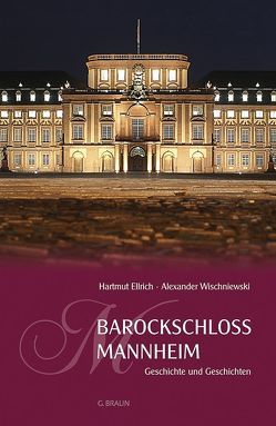 Barockschloss Mannheim von Ellrich,  Hartmut, Wischniewski,  Alexander