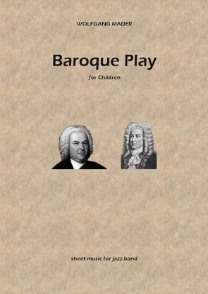 Baroque Play for Children von Mader,  Wolfgang