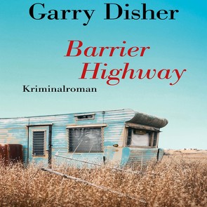 Barrier Highway von Disher,  Garry, Dunkelberg,  Sebastian, Torberg,  Peter