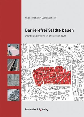 Barrierefrei Städte bauen. von Engelhardt,  Lutz, Metlitzky,  Nadine