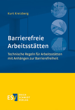 Barrierefreie Arbeitsstätten von Kreizberg,  Kurt