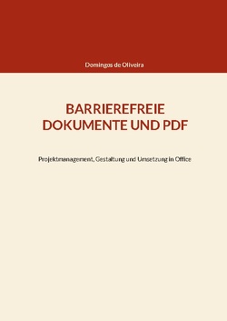 BARRIEREFREIE DOKUMENTE UND PDF von de Oliveira,  Domingos