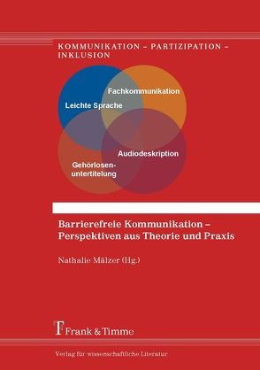 Barrierefreie Kommunikation – Perspektiven aus Theorie und Praxis von Mälzer,  Nathalie