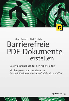 Barrierefreie PDF-Dokumente erstellen von Frölich,  Dirk, Posselt,  Klaas
