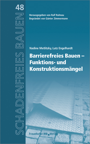 Barrierefreies Bauen – Funktions- und Konstruktionsmängel. von Engelhardt,  Lutz, Metlitzky,  Nadine, Ruhnau,  Ralf