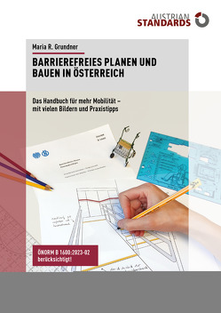 Barrierefreies Planen und Bauen in Österreich von Grundner,  Maria
