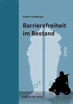 Barrierefreiheit im Bestand. von Kohlbecker,  Günter