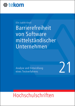 Barrierefreiheit von Software mittelständischer Unternehmen von Gräfe,  Elisabeth, Hennig,  Jörg, Knoll,  Elin Judith, Tjarks-Sobhani,  Marita