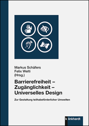 Barrierefreiheit – Zugänglichkeit – Universelles Design von Schäfers,  Markus, Welti,  Felix