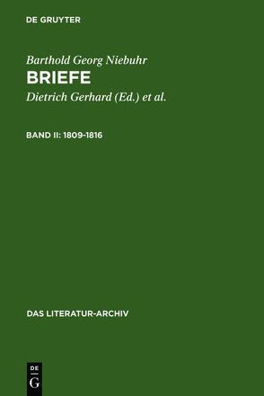 Barthold Georg Niebuhr: Briefe / 1809-1816 von Gerhard,  Dietrich, Norvin,  William