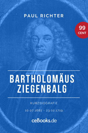 Bartholomäus Ziegenbalg 1682 – 1719 von Richter,  Paul