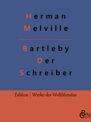 Bartleby – Der Schreiber von Gröls-Verlag,  Redaktion, Melville,  Herman