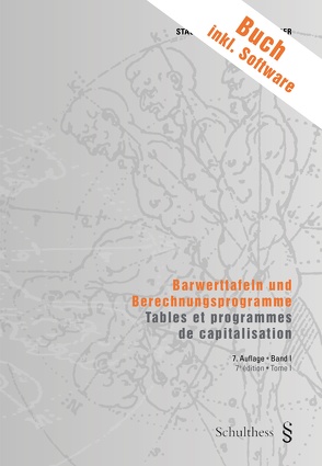 Barwerttafeln und Berechnungsprogramme / Tables et programmes de capitalisation von Schaetzle,  Marc, Schaetzle,  Theo, Stauffer,  Wilhelm, Weber,  Stephan