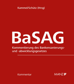 BaSAG – Bankensanierungs- und -abwicklungsgesetz von Kammel,  Armin, Schütz,  Melitta