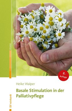 Basale Stimulation in der Palliativpflege von Walper,  Heike