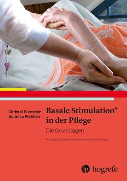 Basale Stimulation® in der Pflege von Bienstein,  Christel, Fröhlich,  Andreas