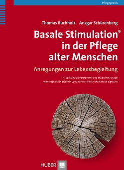 Basale Stimulation® in der Pflege alter Menschen von Buchholz,  Thomas, Schürenberg,  Ansgar