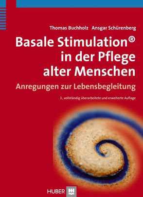 Basale Stimulation® in der Pflege alter Menschen von Buchholz,  Thomas, Schürenberg,  Ansgar