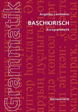 Baschkirische Kurzgrammatik von Landmann,  Angelika