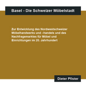 Basel – Die Schweizer Möbelstadt von Pfister,  Dieter