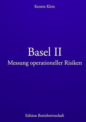 Basel II – Messung operationeller Risiken von Kittlitz,  Oliver M, Klein,  Kerstin