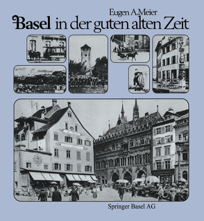 Basel in der guten alten Zeit von Meier